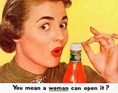 An old fashioned yellow ad saying, you mean a woman can open it.
