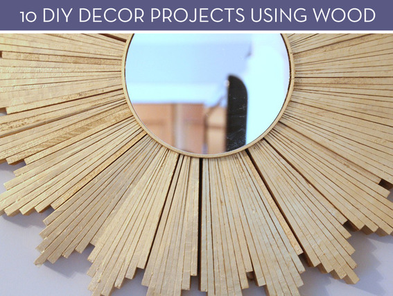 10 DIY decor ideas using wood.