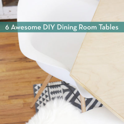 6 DIY Dining Room Tables