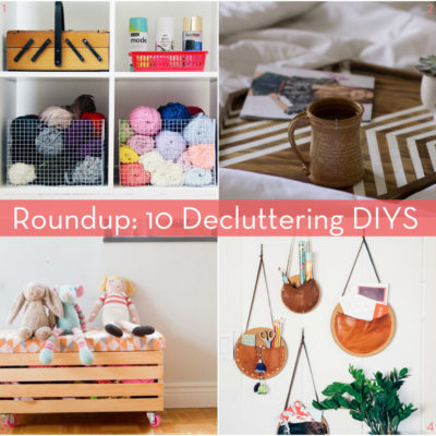 Roundup: Decluttering DIYS for the Home