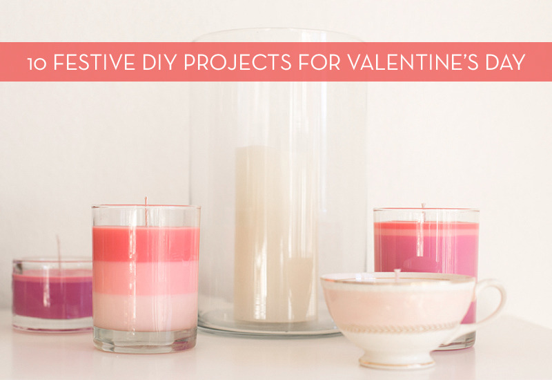 10 Fun And Festive DIY Projects For Valentine's Day