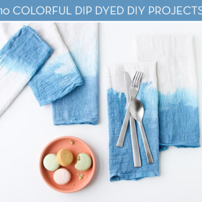 10 Colorful Dip Dyed DIY Projects