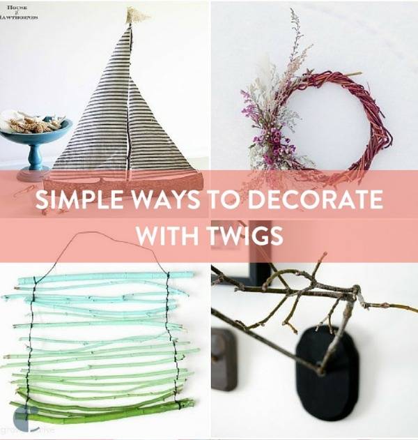11 Ideas For Decorating With Twigs