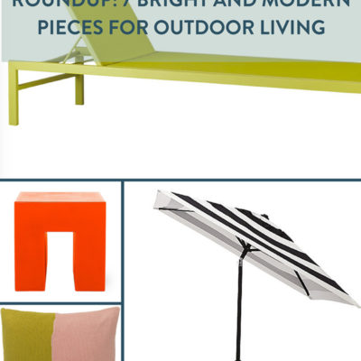 Roundup: 7 Bright and Modern Pieces for Outdoor Living