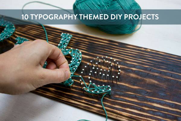 10 DIY Typography Themed Projects