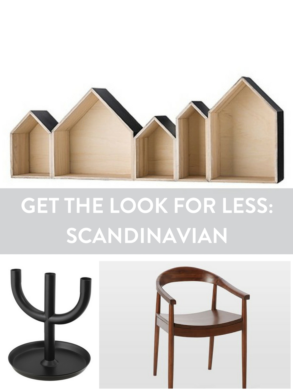 Get the Look for Less: Scandinavian 