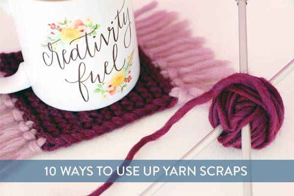 10 Ways To Use Up Scrap Yarn