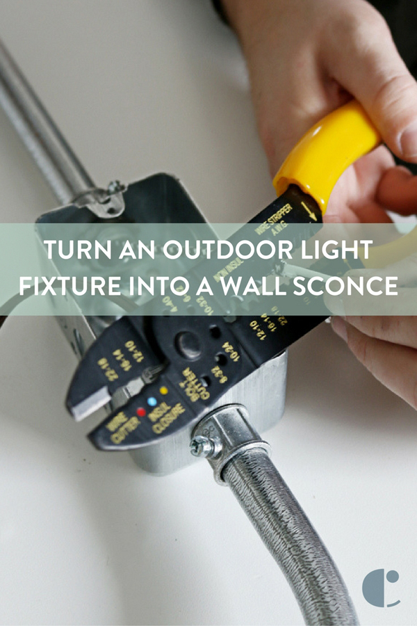 How To: Turn an Outdoor Light Fixture Into an Indoor Industrial Modern Wall Sconce