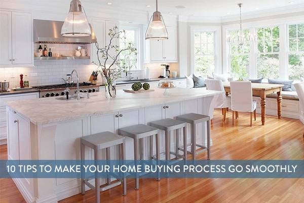 10 Tips To Make Your Home Buying Process Go Smoothly