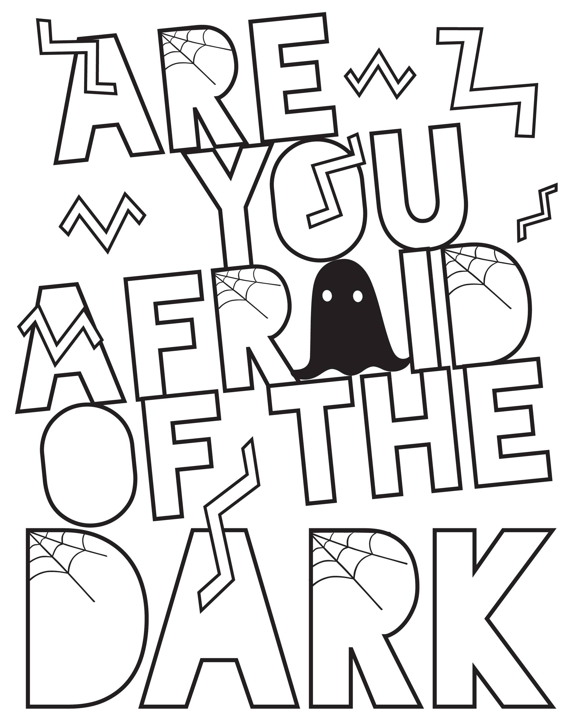 Text that says, ARE YOU AFRAID OF THE DARK.