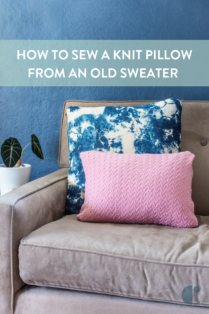 Upcycle an unworn sweater into a knit sweater pillow