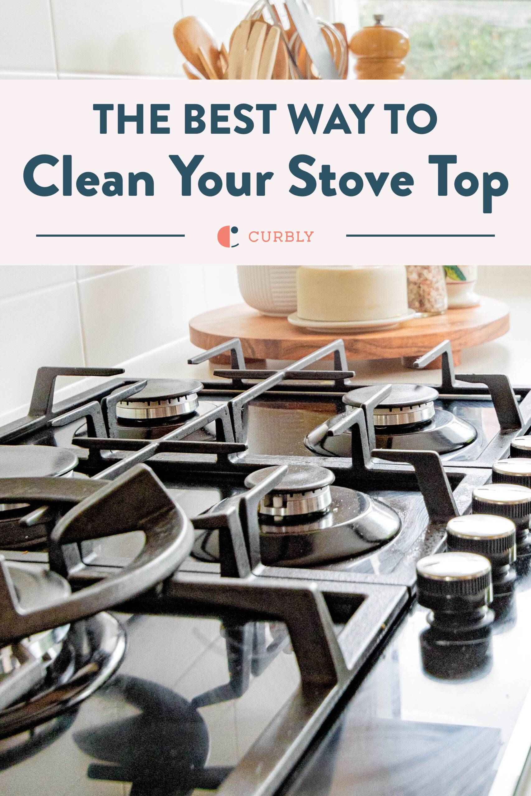 How to Clean Your Stove Top Tackle the Grease and Grime Curbly