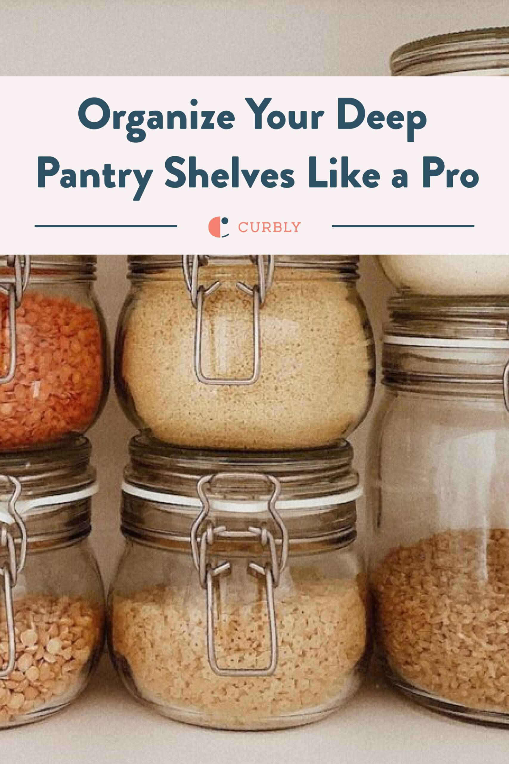 Organize Your Deep Pantry Shelves Like a Pro - Curbly